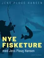 Nye fisketure med Jens Ploug Hansen af Jens Ploug Hansen