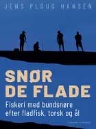 Snør de flade. Fiskeri med bundsnøre efter fladfisk, torsk og ål