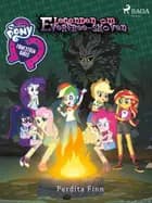 My Little Pony - Equestria Girls - Legenden om Everfree-skoven