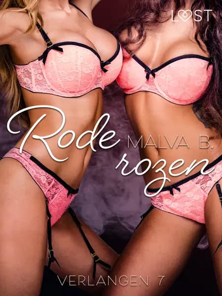 Verlangen 7: Rode rozen af Malva B.