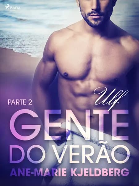 Gente do verão Parte 2: Ulf - Conto Erótico af Ane-Marie Kjeldberg