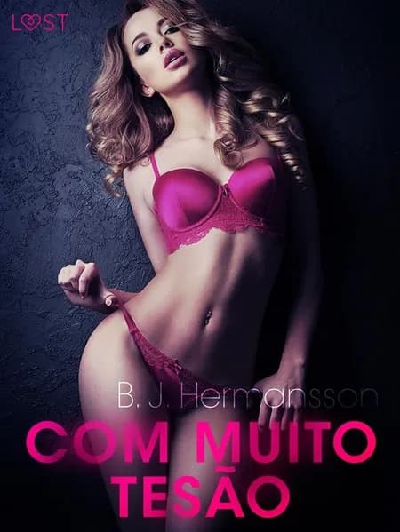 Com Muito Tesão - Conto erótico af B. J. Hermansson
