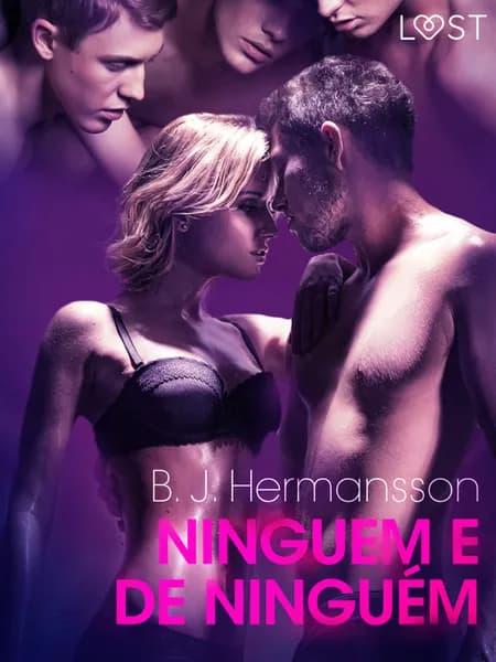 Ninguém é de ninguém - Conto Erótico af B. J. Hermansson