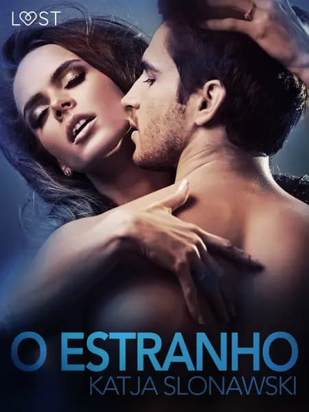 O Estranho - Conto Erótico af Katja Slonawski