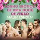 Sonho erótico de uma noite de verão - Conto erótico af Malin Edholm