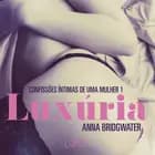 Luxúria - Confissões Íntimas de uma Mulher 1 af Anna Bridgwater