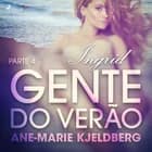 Gente do verão Parte 4: Ingrid - Conto Erótico af Ane-Marie Kjeldberg