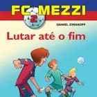 FC Mezzi 2: Lutar até o fim af Daniel Zimakoff