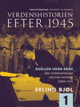 Duellen uden ende. Den internationale politiks historie siden 1945 af Erling Bjøl