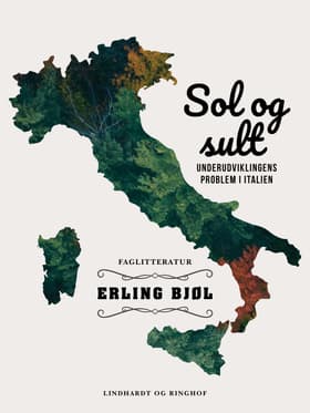 Sol og sult. Underudviklingens problem i Italien af Erling Bjøl