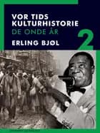 Vor tids kulturhistorie. De onde år. Bind 2 af Erling Bjøl