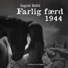 Farlig færd 1944 af Ingrid Helbl