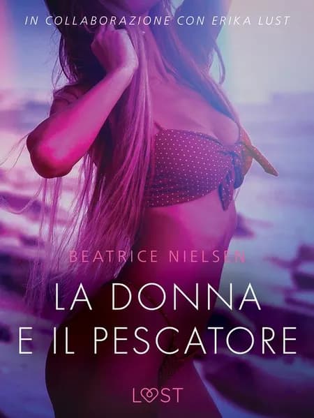 La donna e il pescatore - Breve racconto erotico af Beatrice Nielsen