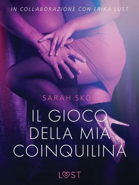 Il gioco della mia coinquilina - Breve racconto erotico af Sarah Skov