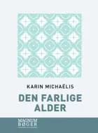 Den farlige alder af Karin Michaëlis