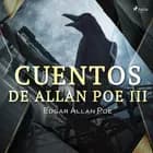 Cuentos de Allan Poe III af Edgar Allan Poe