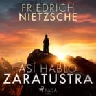 Así hablo Zaratustra af Friedrich Nietzsche