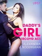 Daddy's Girl, Second Act - Erotic Short Story af Alexandra Södergran