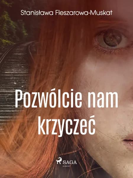 Pozwólcie nam krzyczeć af Stanisława Fleszarowa-Muskat