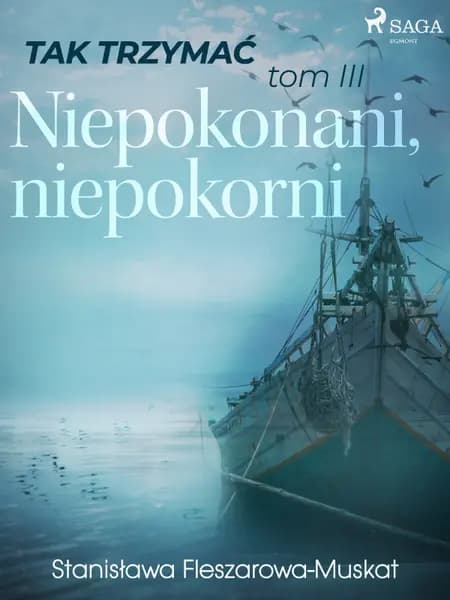 Tak trzymać tom 3: Niepokonani, niepokorni af Stanisława Fleszarowa-Muskat
