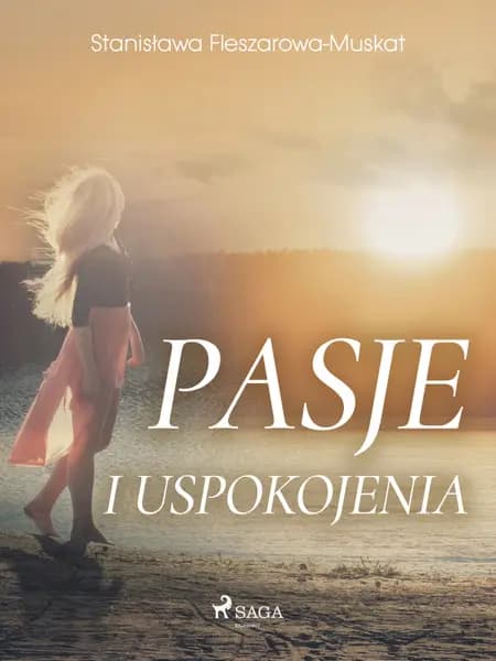 Pasje i uspokojenia af Stanisława Fleszarowa-Muskat
