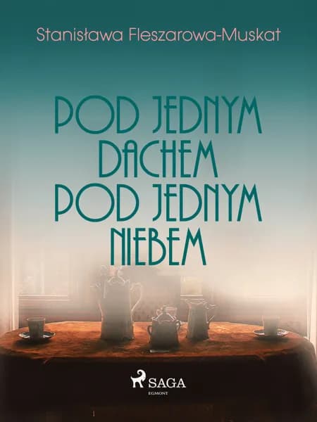 Pod jednym dachem, pod jednym niebem af Stanisława Fleszarowa-Muskat