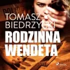 Rodzinna wendeta af Tomasz Biedrzycki