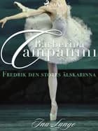 Barberina Campanini: Fredrik den stores älskarinna af Ina Lange