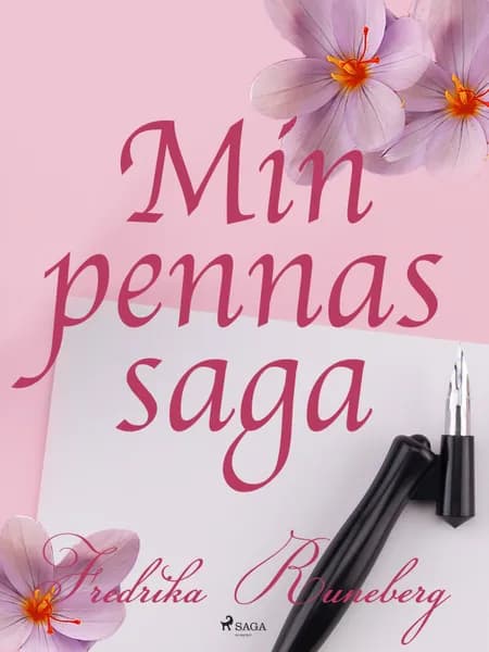 Min pennas saga af Fredrika Runeberg