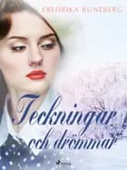 Teckningar och drömmar af Fredrika Runeberg
