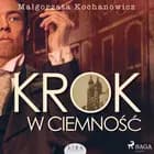 Krok w ciemność af Malgorzata Kochanowicz