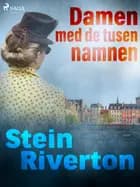 Damen med de tusen namnen af Stein Riverton