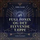 Fugl Fønix og det flyvende tæppe af Edith Nesbit