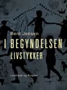 I begyndelsen. Livstykker