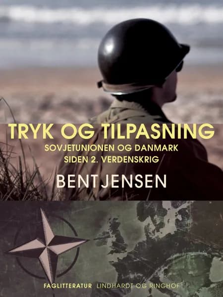 Tryk og tilpasning. Sovjetunionen og Danmark siden 2. verdenskrig af Bent Jensen