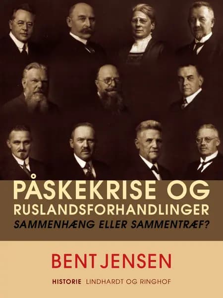 Påskekrise og Ruslandsforhandlinger. Sammenhæng eller sammentræf? af Bent Jensen