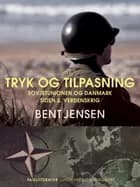 Tryk og tilpasning. Sovjetunionen og Danmark siden 2. verdenskrig af Bent Jensen
