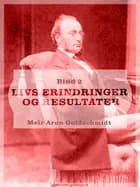 Livs erindringer og resultater. Bind 2