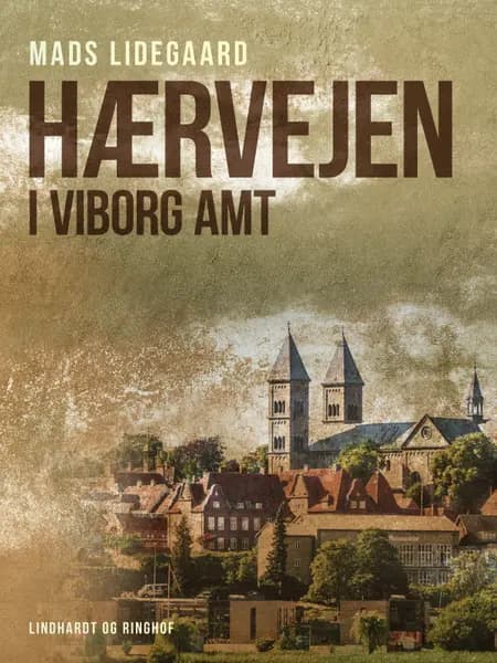 Hærvejen i Viborg amt af Mads Lidegaard
