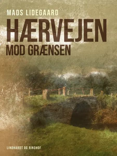 Hærvejen mod grænsen af Mads Lidegaard