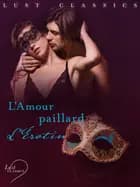 LUST Classics : L'Amour paillard af L'Érotin