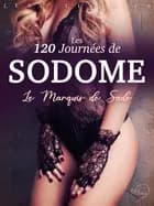LUST Classics : Les 120 Journées de Sodome af Marquis De Sade
