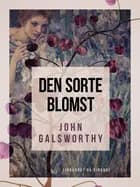 Den sorte blomst af John Galsworthy