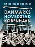 Danmarks hovedstad København. Bind 4