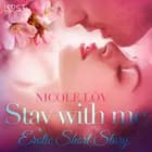Stay With Me - Erotic Short Story af Nicole Löv