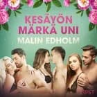 Kesäyön märkä uni - eroottinen novelli af Malin Edholm