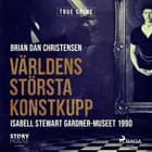 Världens största konstkupp af Brian Dan Christensen