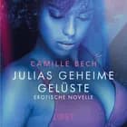 Julias geheime Gelüste - Erotische Novelle af Camille Bech