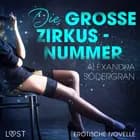 Die große Zirkusnummer - Erotische Novelle af Alexandra Södergran