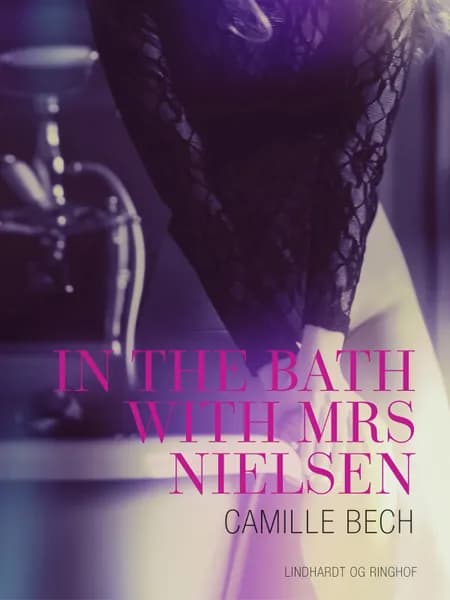 In the Bath with Mrs Nielsen - Erotic Short Story af Camille Bech